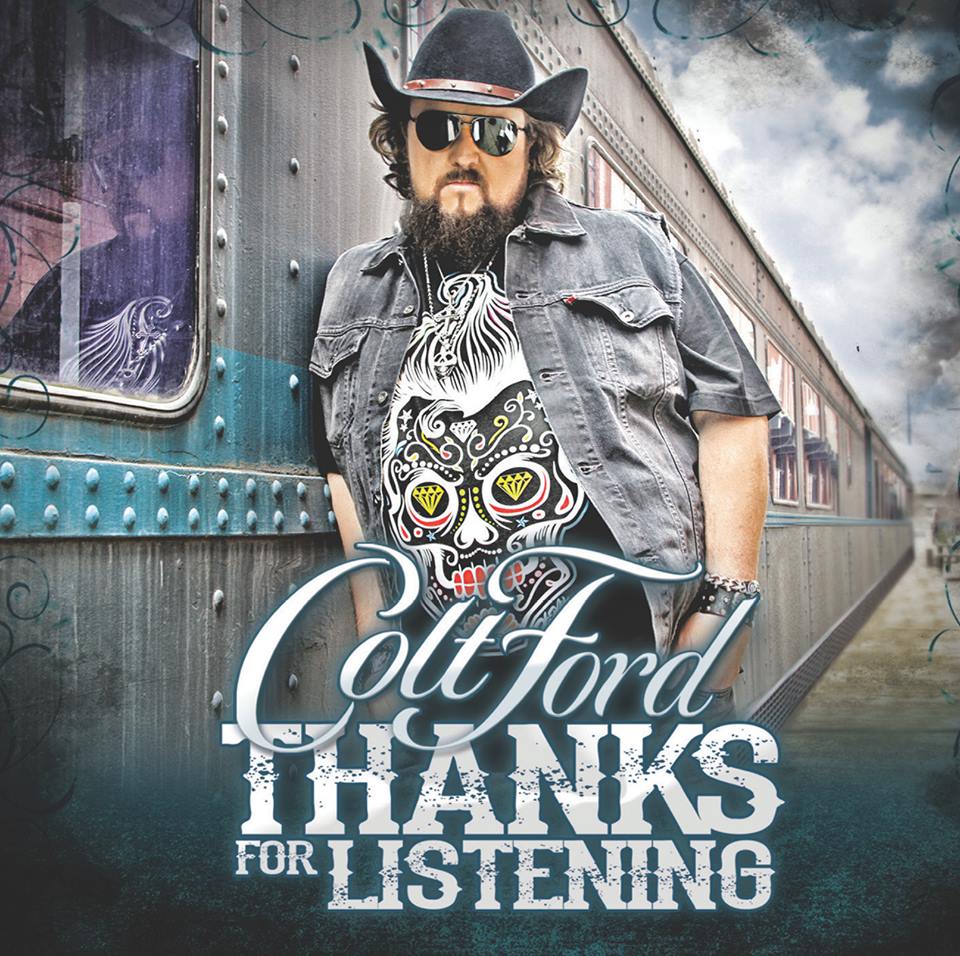 Colt Ford “Thanks For Listening”